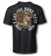 Don´t Let The Hard Days Win - Shirt