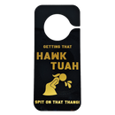 Hawk Tuah - Door Hanger